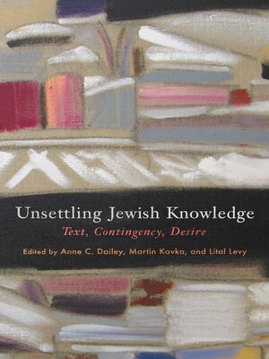 cover image of Unsettling Jewish Knowledge